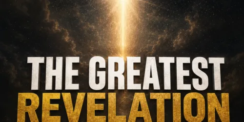 The Greatest Revelation Since the Birth of Jesus Christ